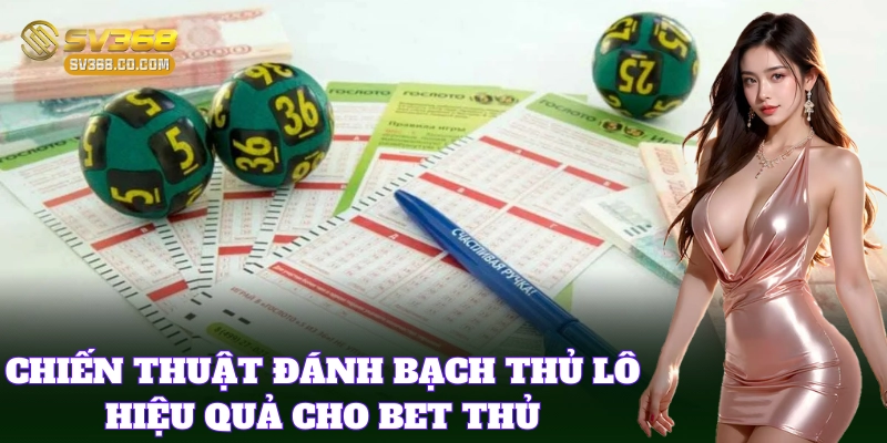 Chiến thuật nuôi số Soi Cầu Bạch Thủ Lô