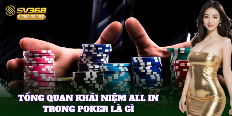 Tìm hiểu All In Trong Poker Là Gì